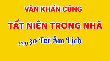 Văn Khấn Cúng Tất Niên Trong Nhà 30 tết