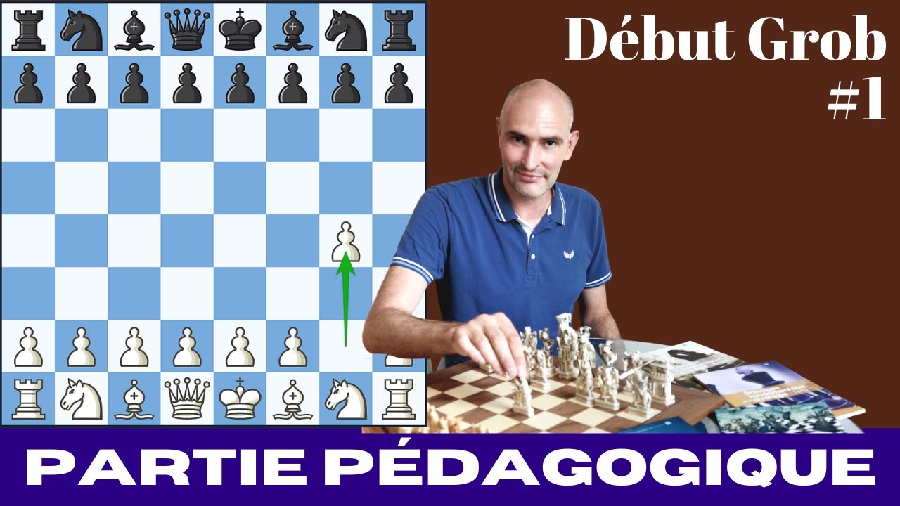 Début Grob (1) : Partie d'échecs pédagogique