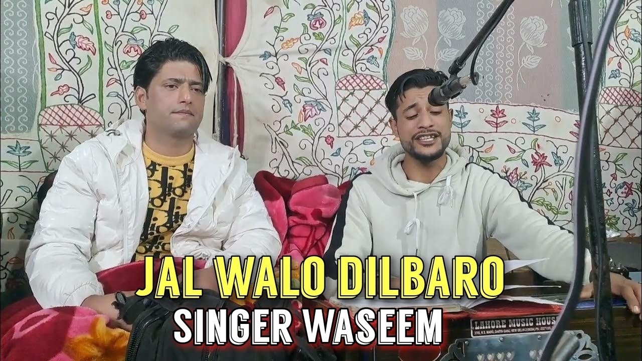 jal walo dilbaro | Singer Waseem