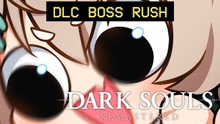 DARK SOULS DLC BOSS RUSH!! ...or at least that's my plan.