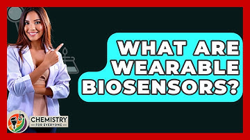 What Are Wearable Biosensors? - Chemistry For Everyone