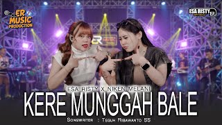 Esa Risty Ft. Niken Melani - Kere Munggah Bale (Official Live Music) Mas Parno Sayang