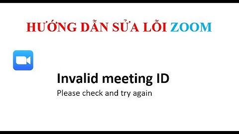 Sửa lỗi Invalid meeting ID khi đăng nhập vào phòng ZOOM (Thành công 100%)