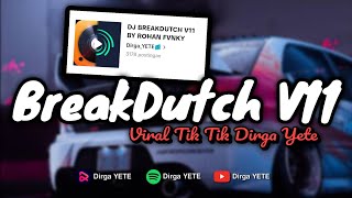 DJ BERAKDUTCH V11 ROHAN FVNKY VIRAL TIK TOK DIRGA YETE (Slow & Reveb) 🎧