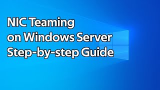 How to setup NIC Teaming on Windows Server