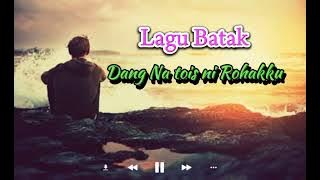 Lagu Batak||Dang Na tois ni rohakku||Lirik||cover By NAGABE TRIO||cipt soritua Manurung
