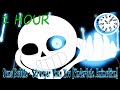 Sans Battle - Stronger Than You (Undertale Animation) 1 hour | One Hour of.