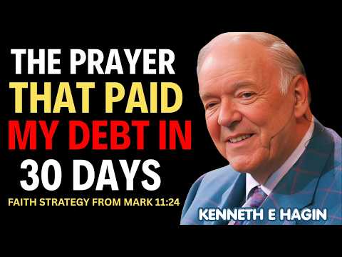 THE PRAYER THAT PAID MY DEBT IN 30 DAYS | Faith Strategy from Mark 11:24 | Kenneth Hagin