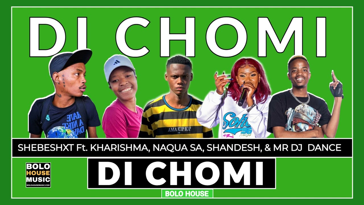 Di Chomi - Shebeshxt Ft. Kharishma, Shandesh, Naqua SA & Mr Six21 Dj Dance (Original)