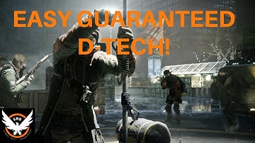 The Division - Easy Guaranteed D-Tech!