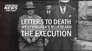Letters to Death: West Virginia’s Bluebeard | The Execution