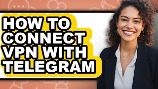 How To Connect Vpn With Telegram Easy Method