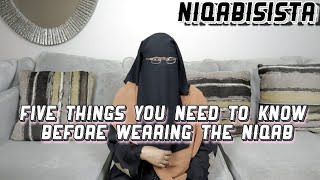 FIVE THINGS YOU NEED TO KNOW BEFORE WEARING  THE NIQAB|NIQABISISTA