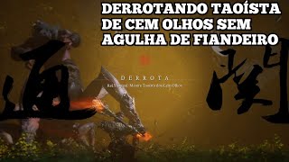 Como Derrotar Taoísta de Cem Olhos sem usar AGULHA DE FIANDEIRO - Black Myth Wukong