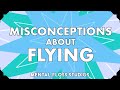 Misconceptions About Flying