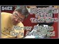 Ray's Pinball Tech Tips ~ MIRROR BLADES / Do's & Don'ts! ~ S4E2
