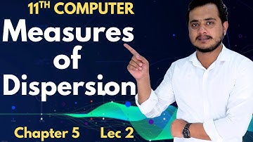 Measures of Dispersion | 11th Computer - Chapter 5 - Lec 2