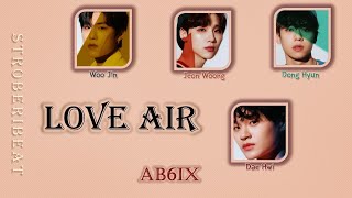 AB6IX (에이비식스) - LOVE AIR (Easy Lyrics) Comeback Show Ver.