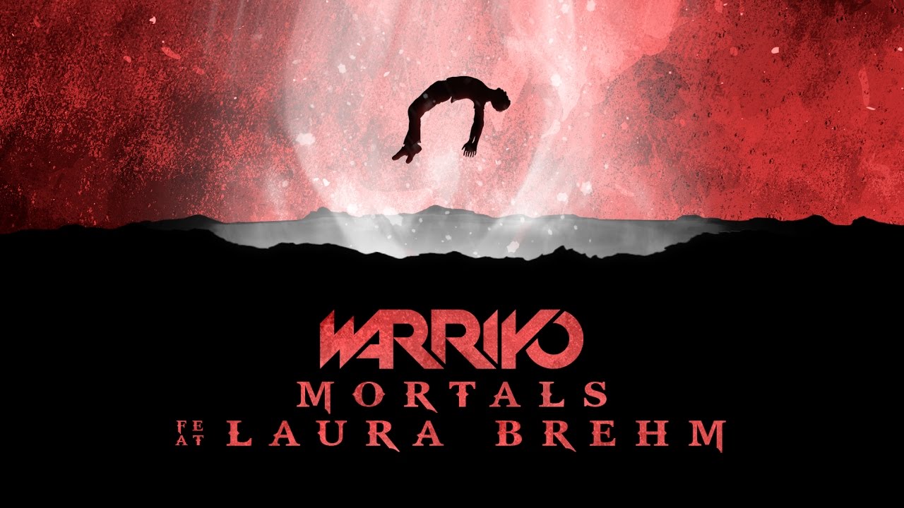 Warriyo   Mortals ft Laura Brehm