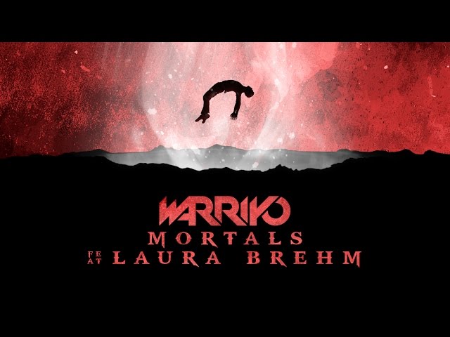 Warriyo - Mortals (ft. Laura Brehm) class=