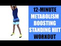 12-Minute Standing Metabolism Boosting HIIT Workout to Burn Fat