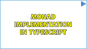 Monad Implementation in Typescript