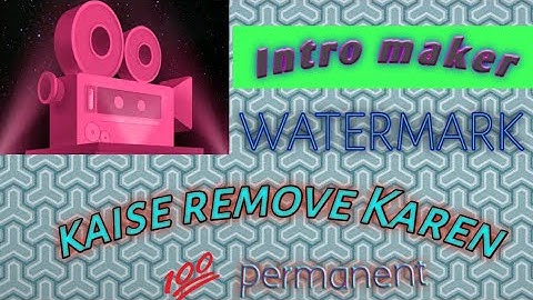How to Remove intro maker watermark Free For Lifetime 💯% Works | 2020🔥🔥🔥🔥🔥