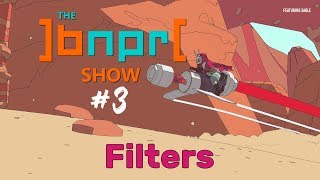 The BNPR Show #3: Filters
