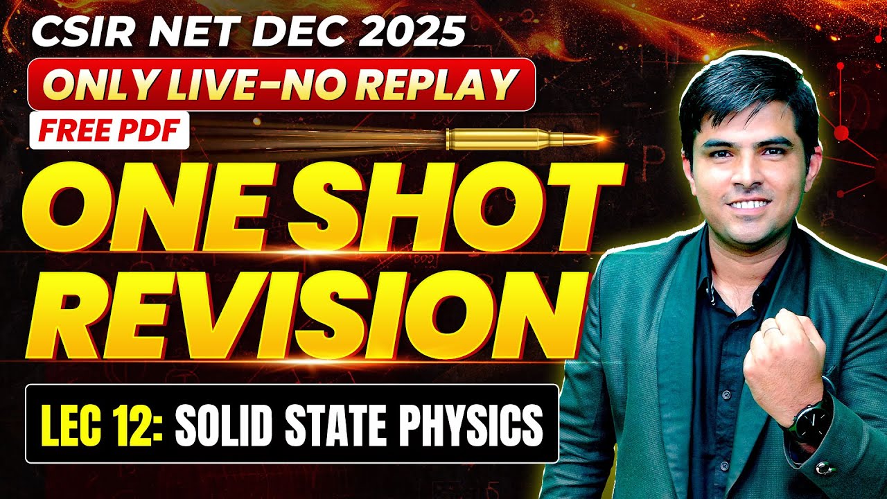 Solid State Physics CSIR NET One Shot Revision 2025 | Complete Details!