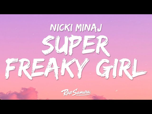 Nicki Minaj - Super Freaky Girl (Lyrics) class=