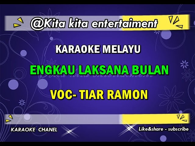 KARAOKE ENGKAU LAKSANA BULAN - TIAR RAMON class=