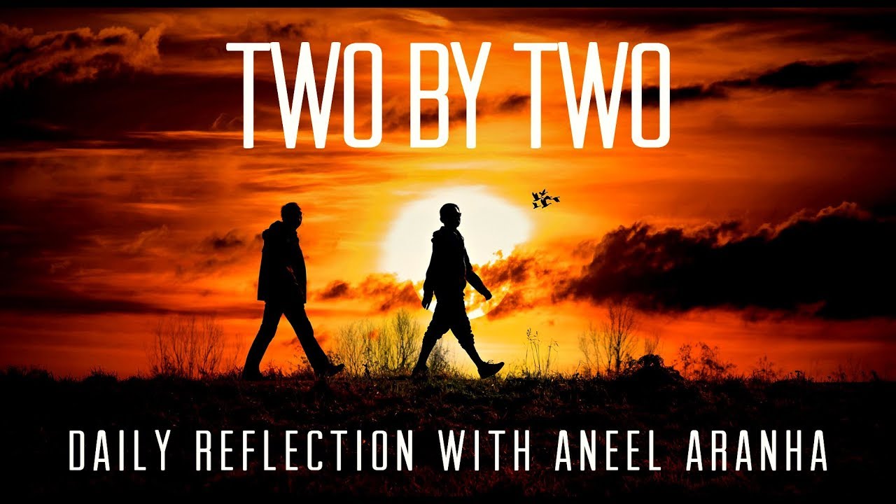 daily-reflection-with-aneel-aranha-luke-10-1-12-17-20-july-7-2019