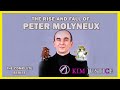 The Rise and Fall of Peter Molyneux (All Parts) | Kim Justice