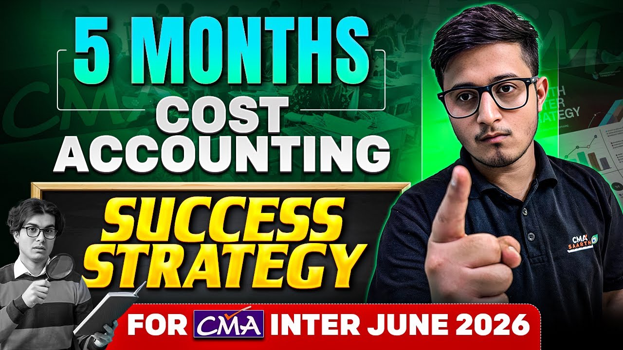 5 Months Success Strategy | CMA Inter Cost Accounting June 2026 | Piyush Pahwa Sir