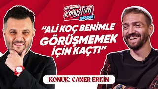 Caner Erkin: Sergen Yalçın Beni Beşiktaş'ta İstemedi | Az Önce Konuştum Spor