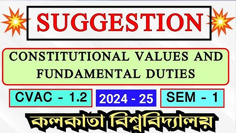 CONSTITUTIONAL VALUES AND FUNDAMENTAL DUTIES I CVAC- 1.2 I SUGGESTION I  2025 I CALCUTTA UNIVERSITY