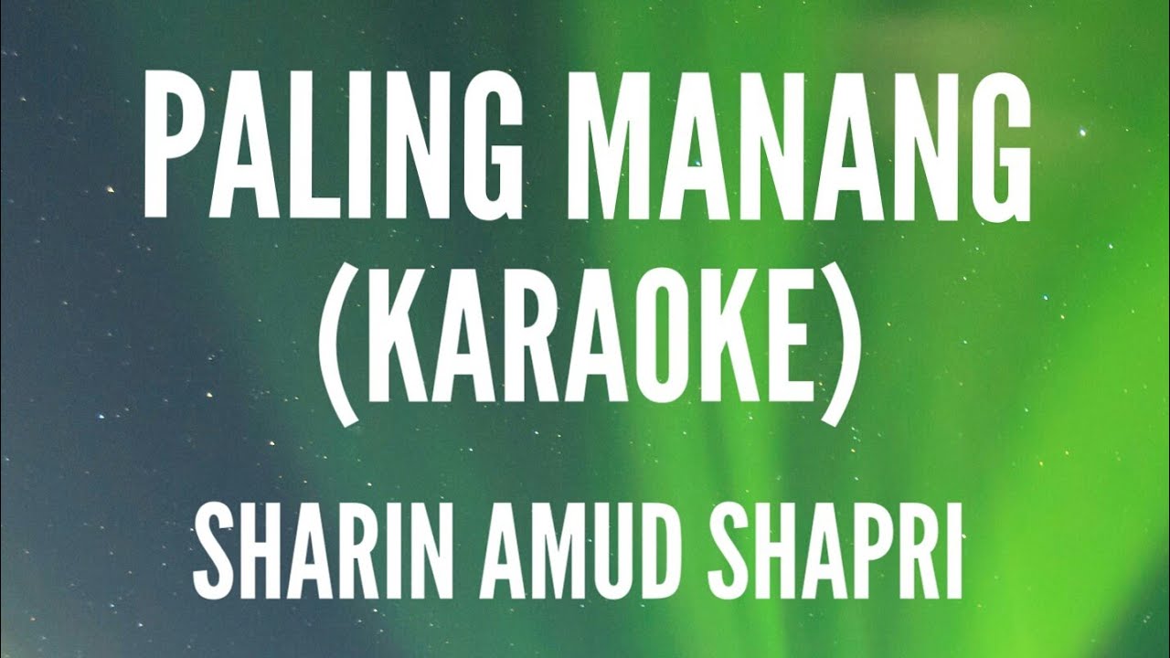 Paling Manang [Official Karaoke] ~ Sharin Amud Shapri