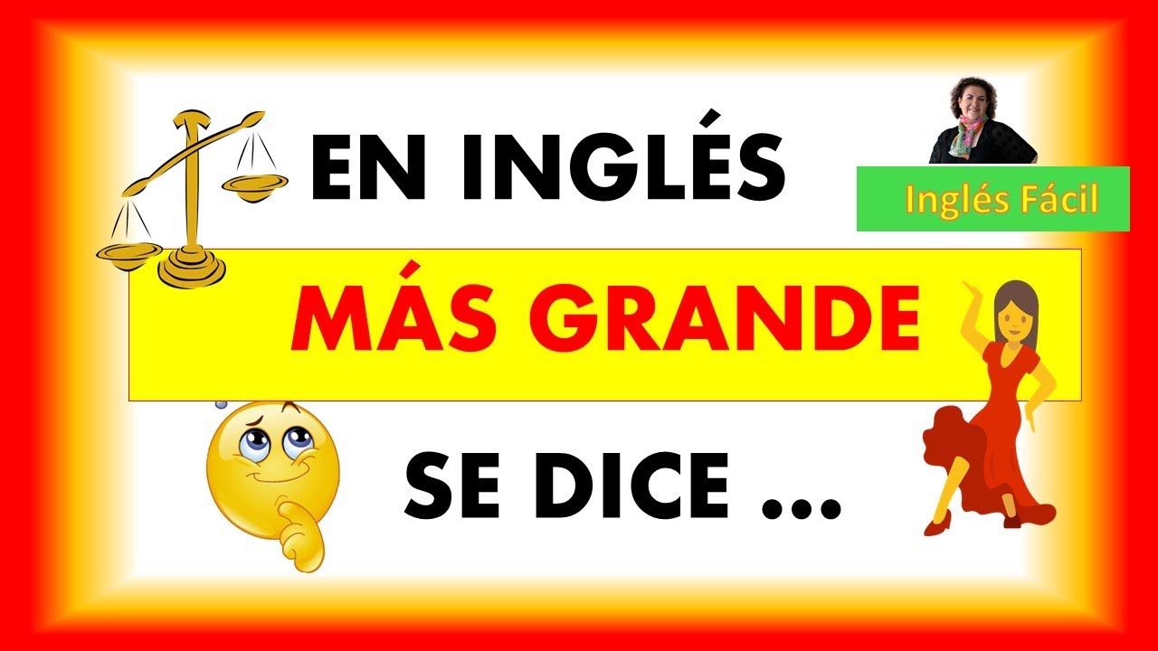 BIGGER SMALLER LOS COMPARATIVOS EN INGLÉS Inglés Fácil YouTube