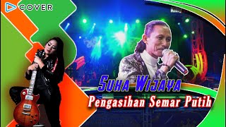 Pengasihan Semar Putih - Suka Wijaya - Nirwana Mandala Susy Arzetty - Ds Margamulya Bongas Indramayu