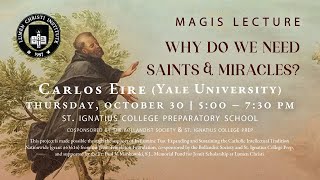 Why Do We Need Saints and Miracles? with Carlos Eire