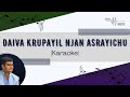 Daiva Krupayil Njan Asrayichu - Charls John (Karaoke)