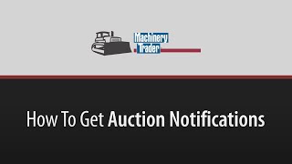 Get Heavy Equipment Auction Notifications On MachineryTrader.com