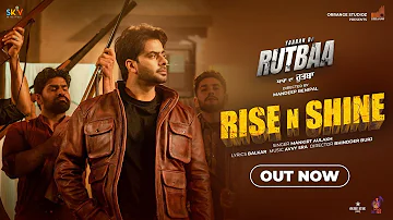 Rise N Shine | Mankirt Aulakh | Dev Kharoud | Prince Kanwaljeet | Latest punjabi songs 2023