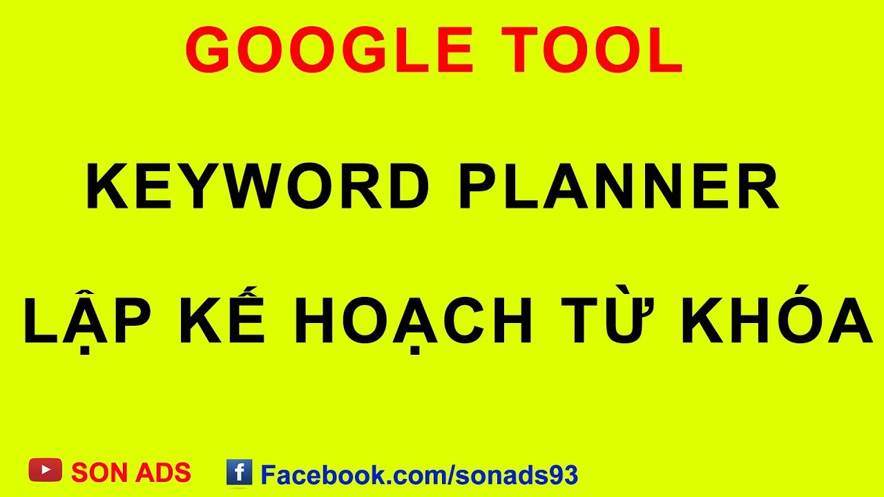 adwords planner  New 2022  Hướng Dẫn Sử Dụng Công Cụ Keyword Planner - Công Cụ Google