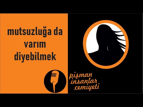 #picemiyeti - Mutsuzluğa da Varım Diyebilmek