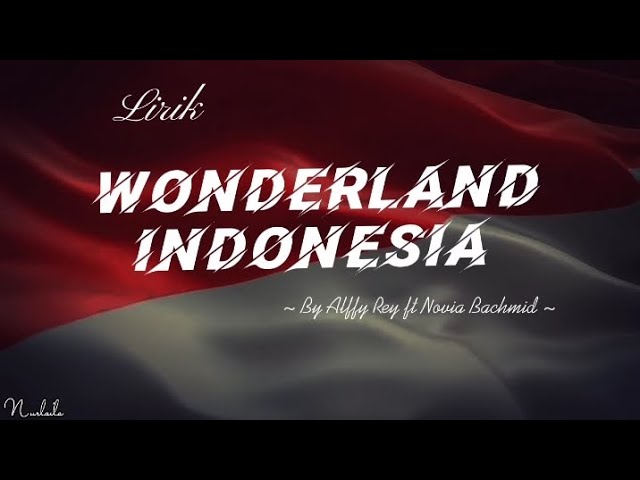 Lirik Wonderland Indonesia 1 - By Alffy Rev ft Novia Bachmid ✨ #wonderlandindonesia #alffyrev class=