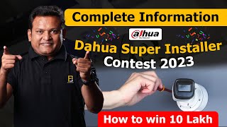 Dahua Super Installer Contest : The Ultimate Guide to Winning  ₹10 Lakh | Bharat Jain