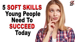 5 Soft Skills Young People Need To Succeed Today screenshot 3