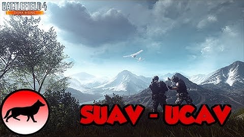 How to Unlock and Use the UCAV/SUAV in Battlefield 4