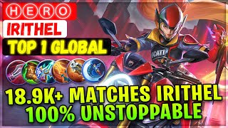 18.9K  Matches No. 1 Irithel 100% Unstoppable [ Top 1 Global Irithel ] ⒽⒺⓇⓄ - Mobile Legends